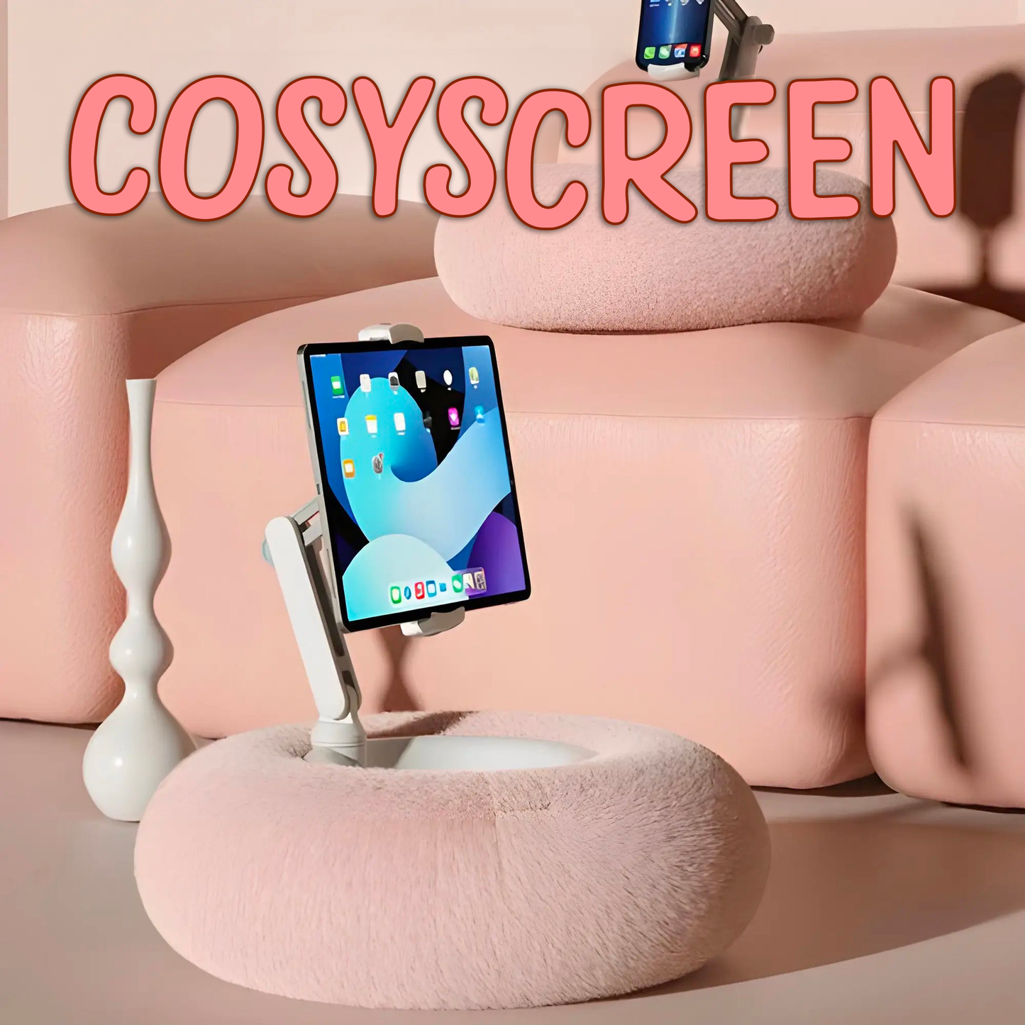 CosyScreen™ support vos Ecrans.